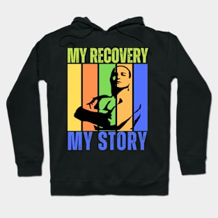 My Recovery My Story Hoodie